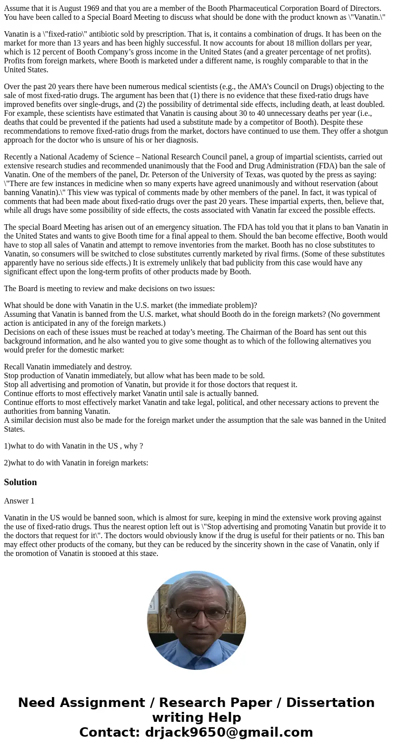 Assume that it is August 1969 and that you are a member of the Booth Pharmaceutical Corporation Board of Directors. You have been called to a Special Board Meet Assume that it is August 1969 and that you are a member of the Booth Pharmaceutical Corporation Board of Directors. You have been called to a Special Board Meet