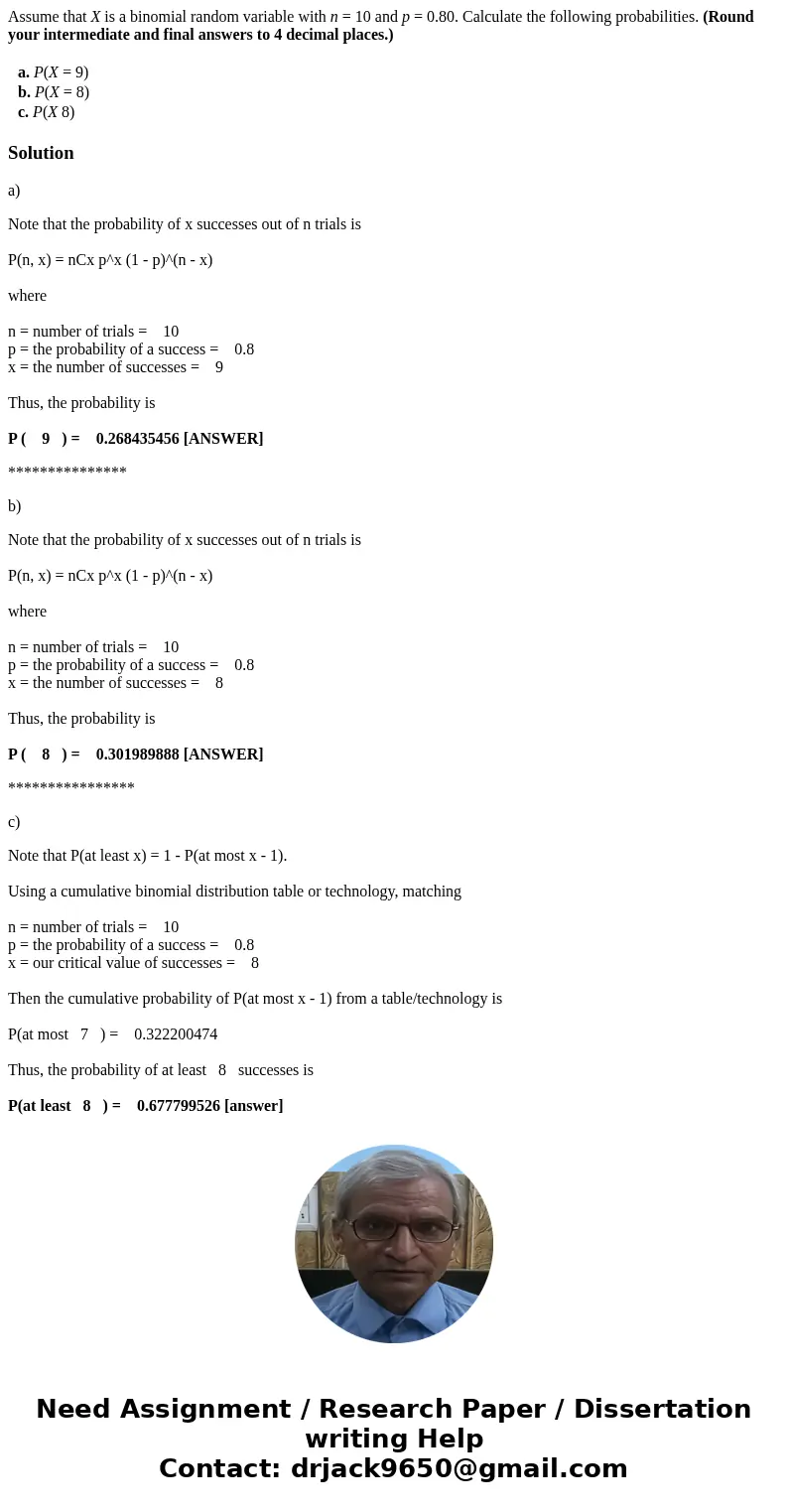Assume that X is a binomial random variable with n = 10 and p = 0.80. Calculate the following probabilities. (Round your intermediate and final answers to 4 dec Assume that X is a binomial random variable with n = 10 and p = 0.80. Calculate the following probabilities. (Round your intermediate and final answers to 4 dec