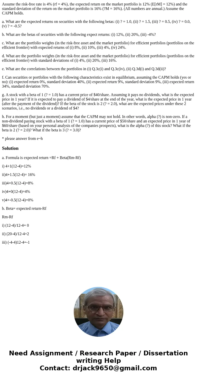 Assume the risk-free rate is 4% (rf = 4%), the expected return on the market portfolio is 12% (E[rM] = 12%) and the standard deviation of the return on the mark