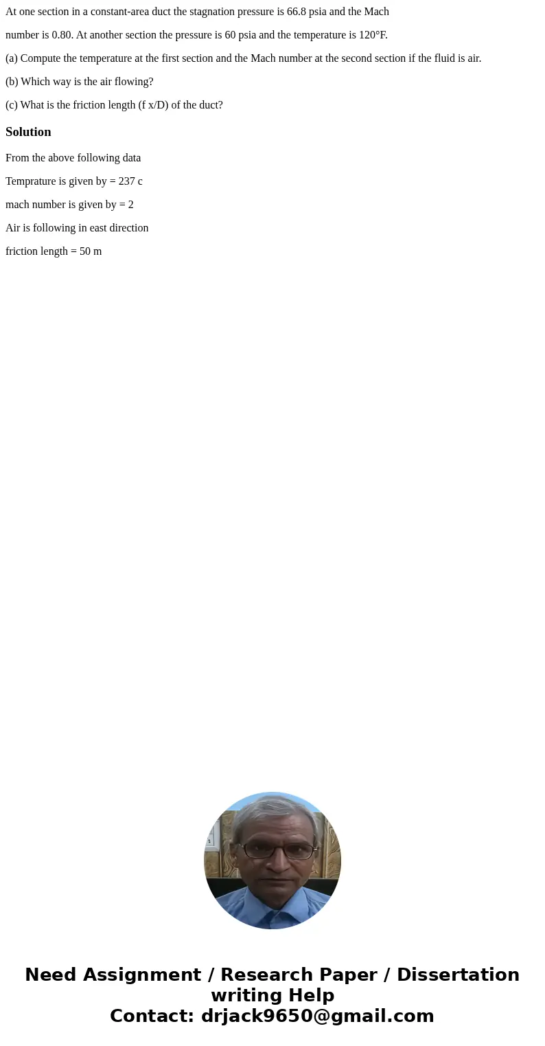 At one section in a constant-area duct the stagnation pressure is 66.8 psia and the Mach number is 0.80. At another section the pressure is 60 psia and the temp At one section in a constant-area duct the stagnation pressure is 66.8 psia and the Mach number is 0.80. At another section the pressure is 60 psia and the temp