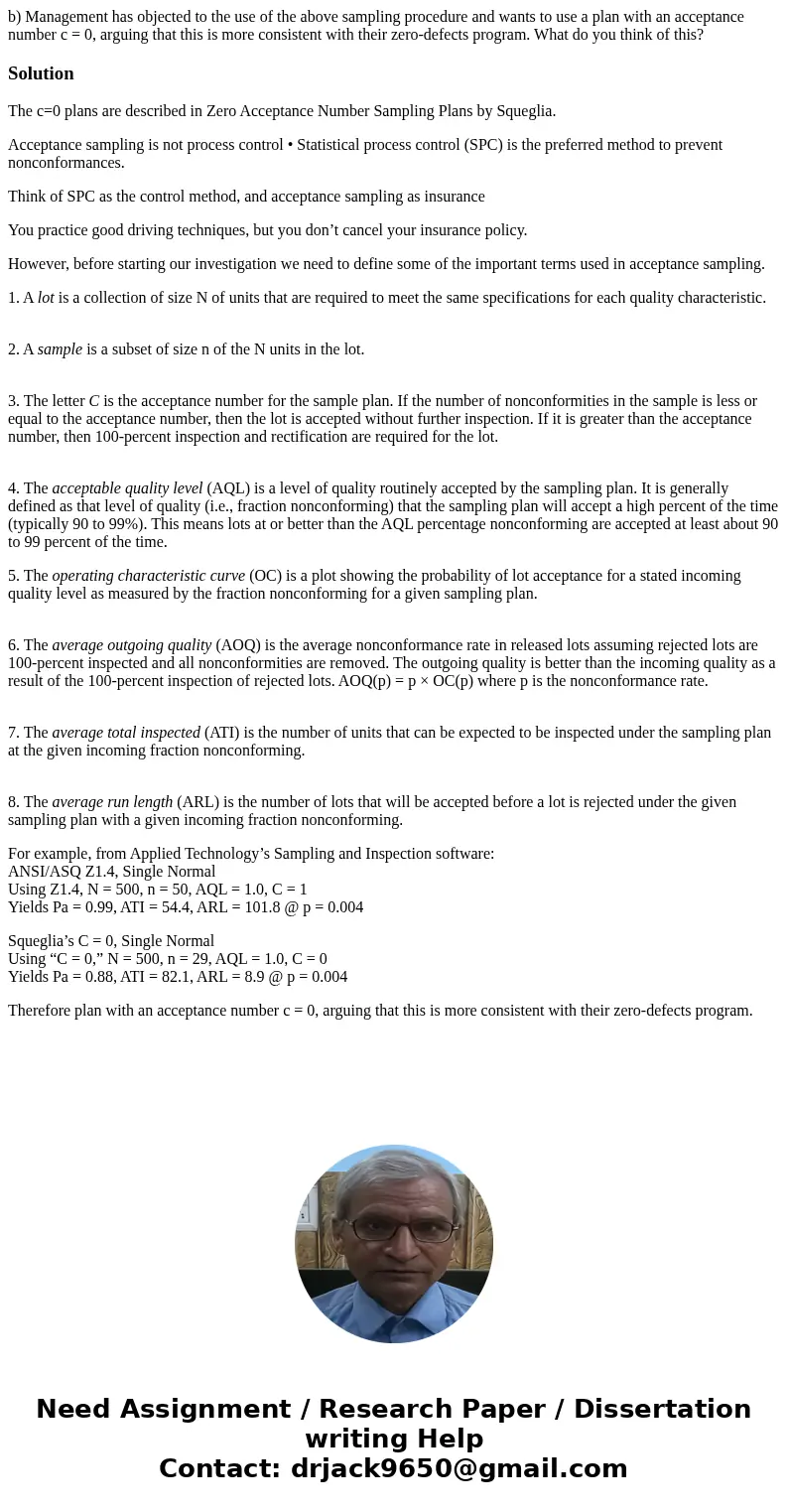 b) Management has objected to the use of the above sampling procedure and wants to use a plan with an acceptance number c = 0, arguing that this is more consist b) Management has objected to the use of the above sampling procedure and wants to use a plan with an acceptance number c = 0, arguing that this is more consist
