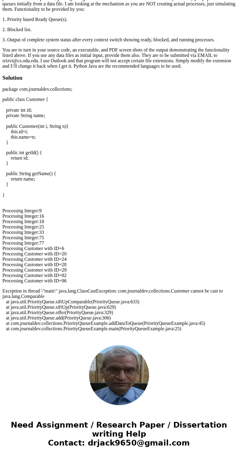 Below is the question I need help with. It need to be done in Java. I need help making the priority queue part of the assignment, if you can add the GUI it will Below is the question I need help with. It need to be done in Java. I need help making the priority queue part of the assignment, if you can add the GUI it will