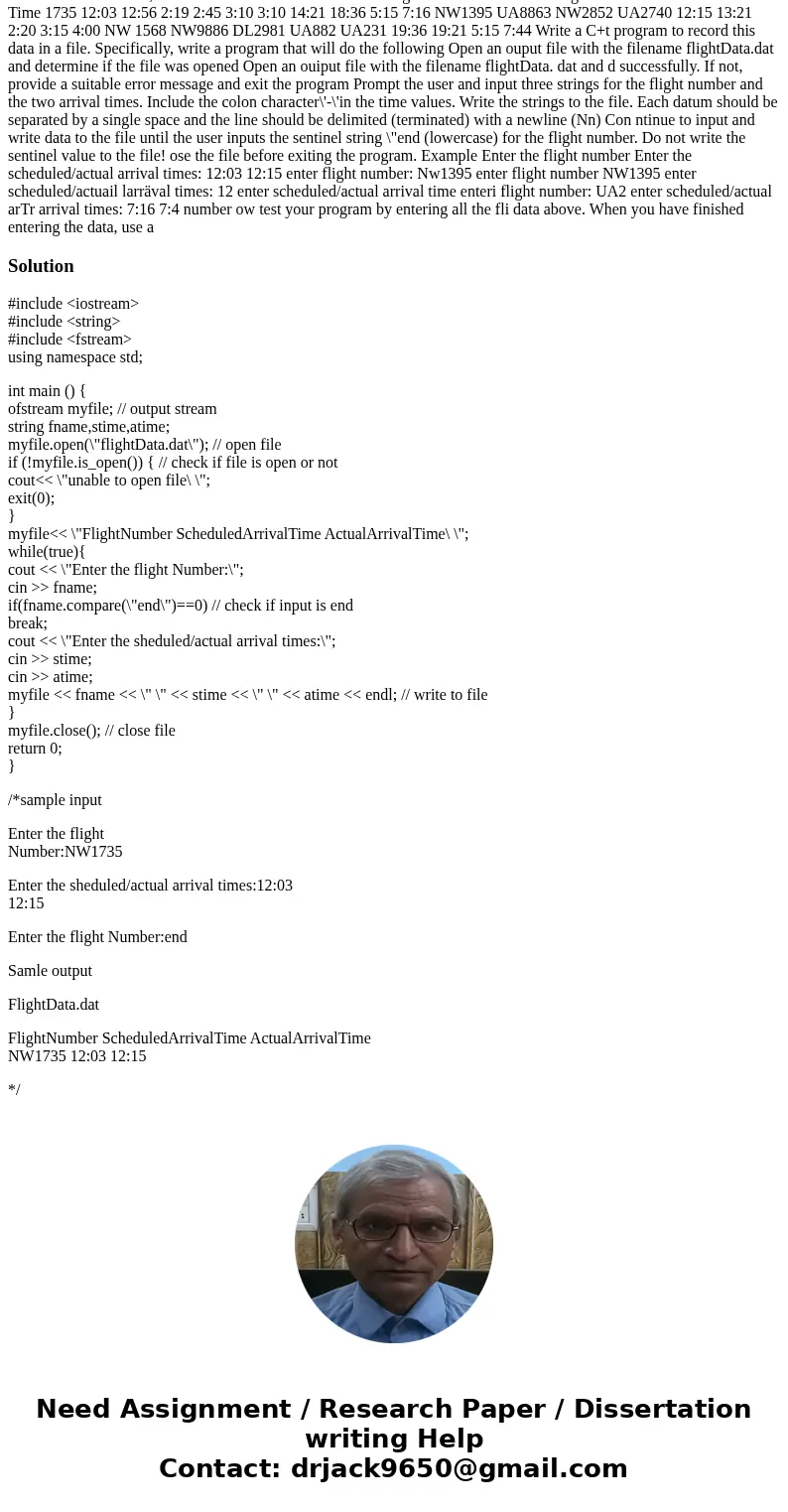 C++ Programming Please suppose you have the file named flightData.dat and make a program to open an outpthis file. Thank you. Workout 1) Flight Data Collection  C++ Programming Please suppose you have the file named flightData.dat and make a program to open an outpthis file. Thank you. Workout 1) Flight Data Collection