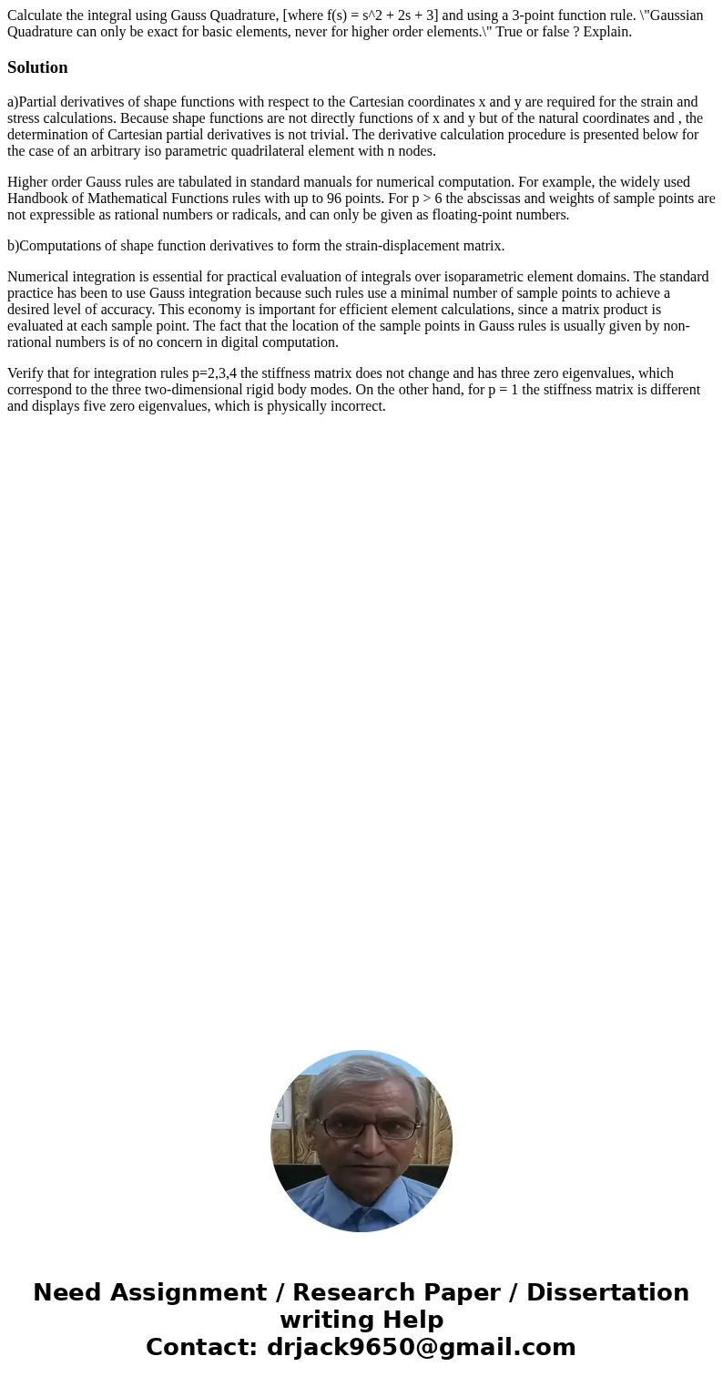  Calculate the integral using Gauss Quadrature, [where f(s) = s^2 + 2s + 3] and using a 3-point function rule. \