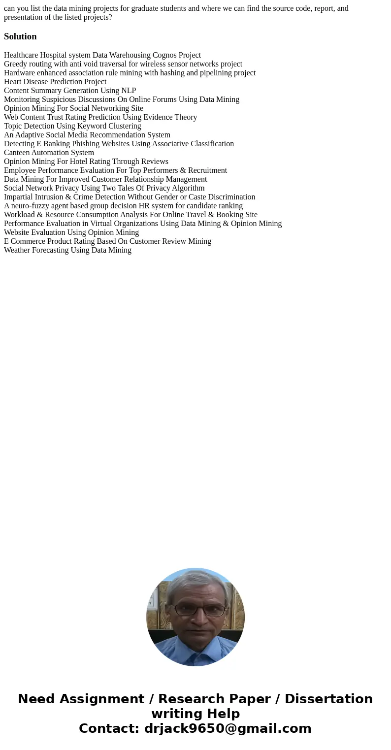 can you list the data mining projects for graduate students and where we can find the source code, report, and presentation of the listed projects?SolutionHealt can you list the data mining projects for graduate students and where we can find the source code, report, and presentation of the listed projects?SolutionHealt
