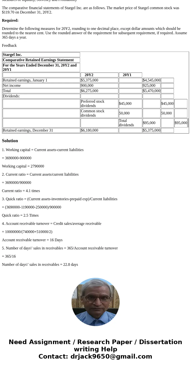 Chapter 17 HWK Hide or show questions eBook Calculator Measures of liquidity, Solvency and Profitability The comparative financial statements of Stargel Inc. ar