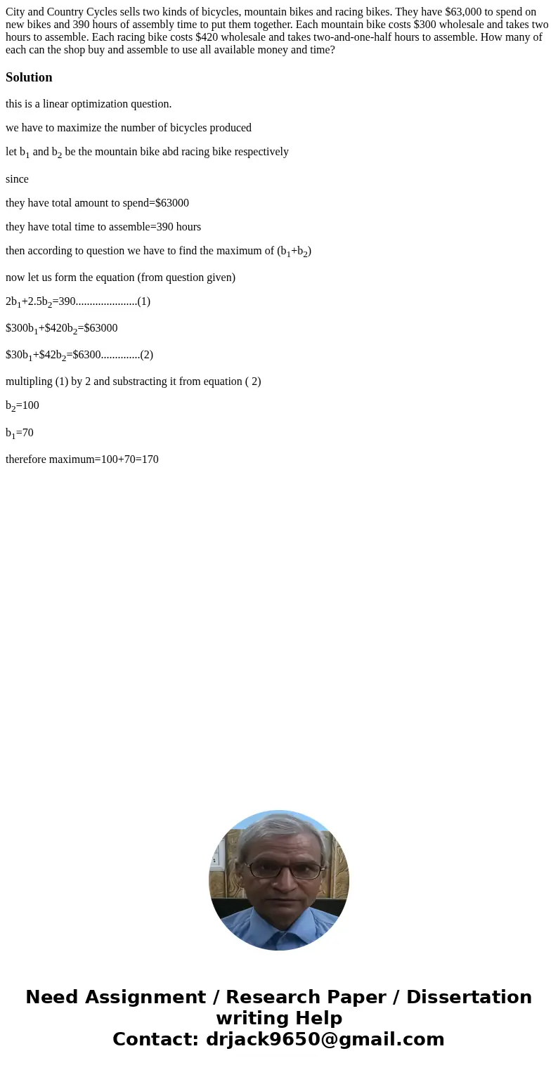 City and Country Cycles sells two kinds of bicycles, mountain bikes and racing bikes. They have $63,000 to spend on new bikes and 390 hours of assembly time to  City and Country Cycles sells two kinds of bicycles, mountain bikes and racing bikes. They have $63,000 to spend on new bikes and 390 hours of assembly time to