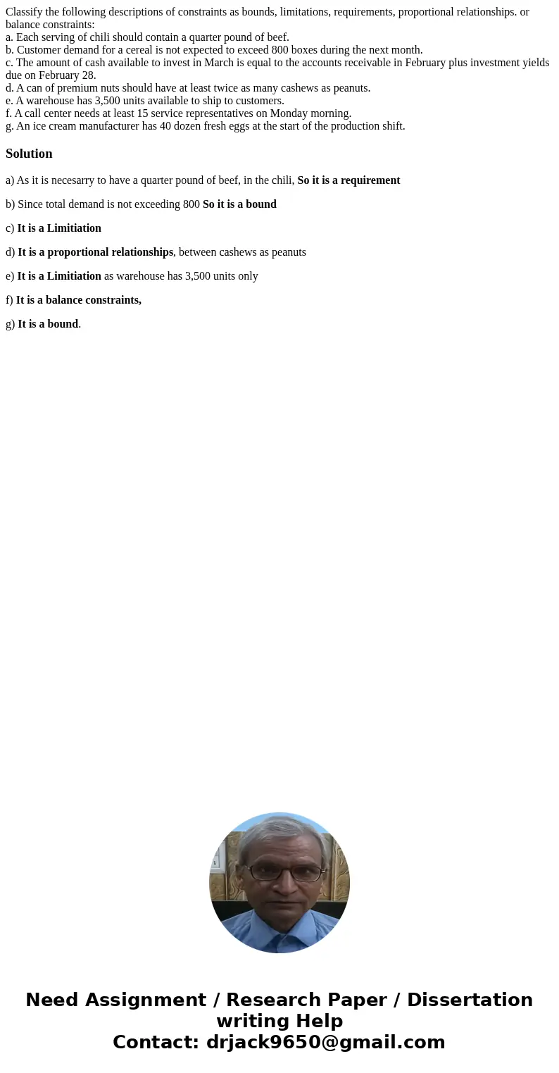 Classify the following descriptions of constraints as bounds, limitations, requirements, proportional relationships. or balance constraints: a. Each serving of  Classify the following descriptions of constraints as bounds, limitations, requirements, proportional relationships. or balance constraints: a. Each serving of
