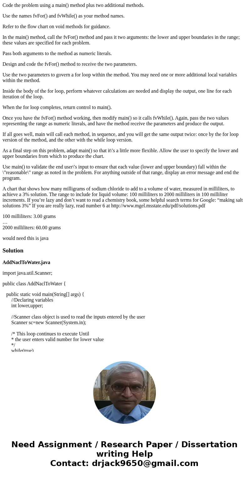 Code the problem using a main() method plus two additional methods. Use the names fvFor() and fvWhile() as your method names. Refer to the flow chart on void me