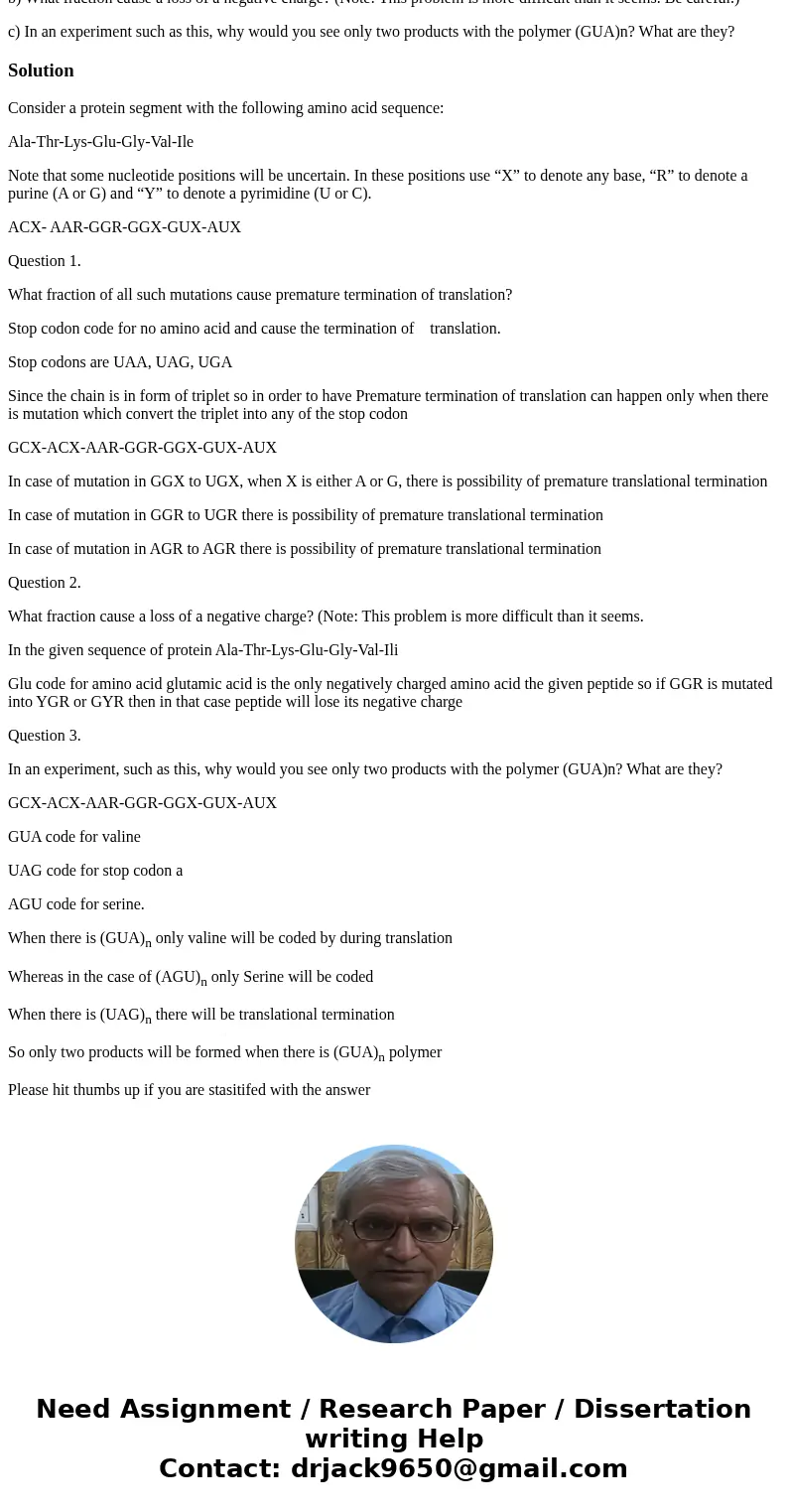 Consider a protein segment with the following amino acid sequence: Ala-Thr-Lys-Glu-Gly-Val-Ile First, write out the nucleotide sequence of the mRNA segment that Consider a protein segment with the following amino acid sequence: Ala-Thr-Lys-Glu-Gly-Val-Ile First, write out the nucleotide sequence of the mRNA segment that