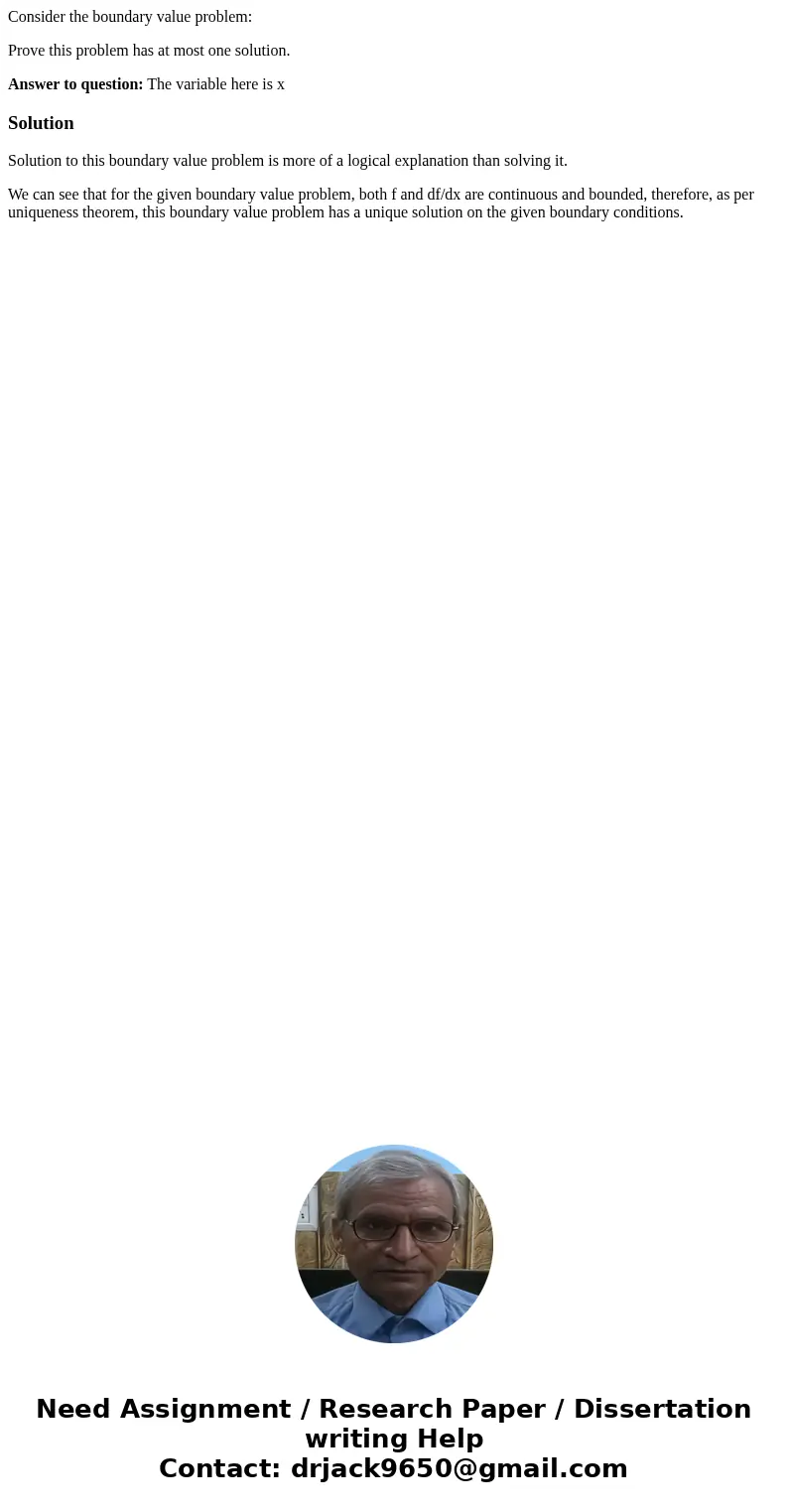 Consider the boundary value problem: Prove this problem has at most one solution. Answer to question: The variable here is xSolutionSolution to this boundary va