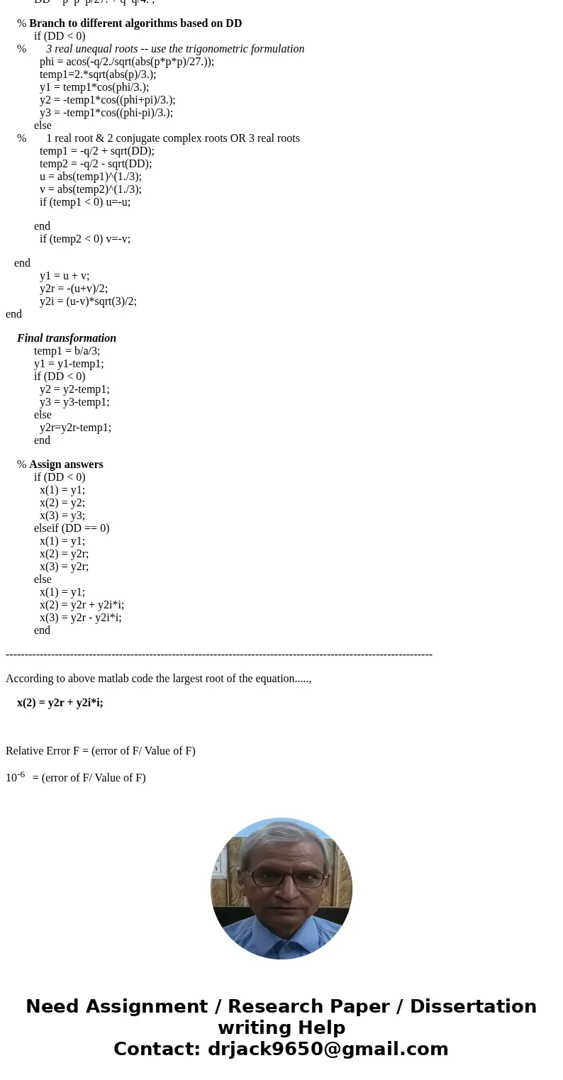  Consider the cubic equation ax^3 + bx^2 -xx + d= 0 where a, b, c and d are real input coefficients. Write a MATLAB function function [r1, r2, r3] = cubic (a, b