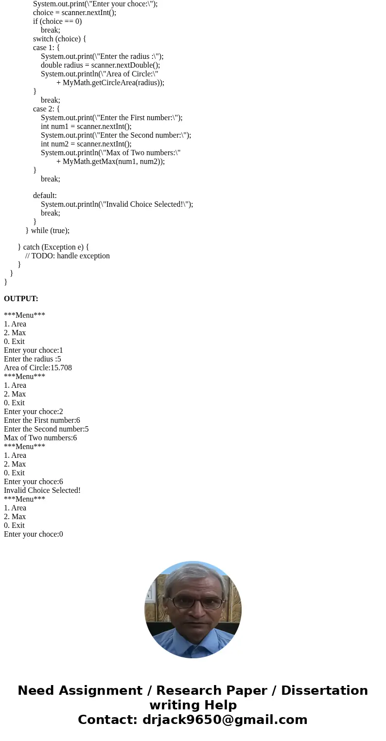 Create a MyMath class:Add a method to calculate the area of a circle. PI needs to be defined to three decimal places. Add a method to determine the larger of tw Create a MyMath class:Add a method to calculate the area of a circle. PI needs to be defined to three decimal places. Add a method to determine the larger of tw