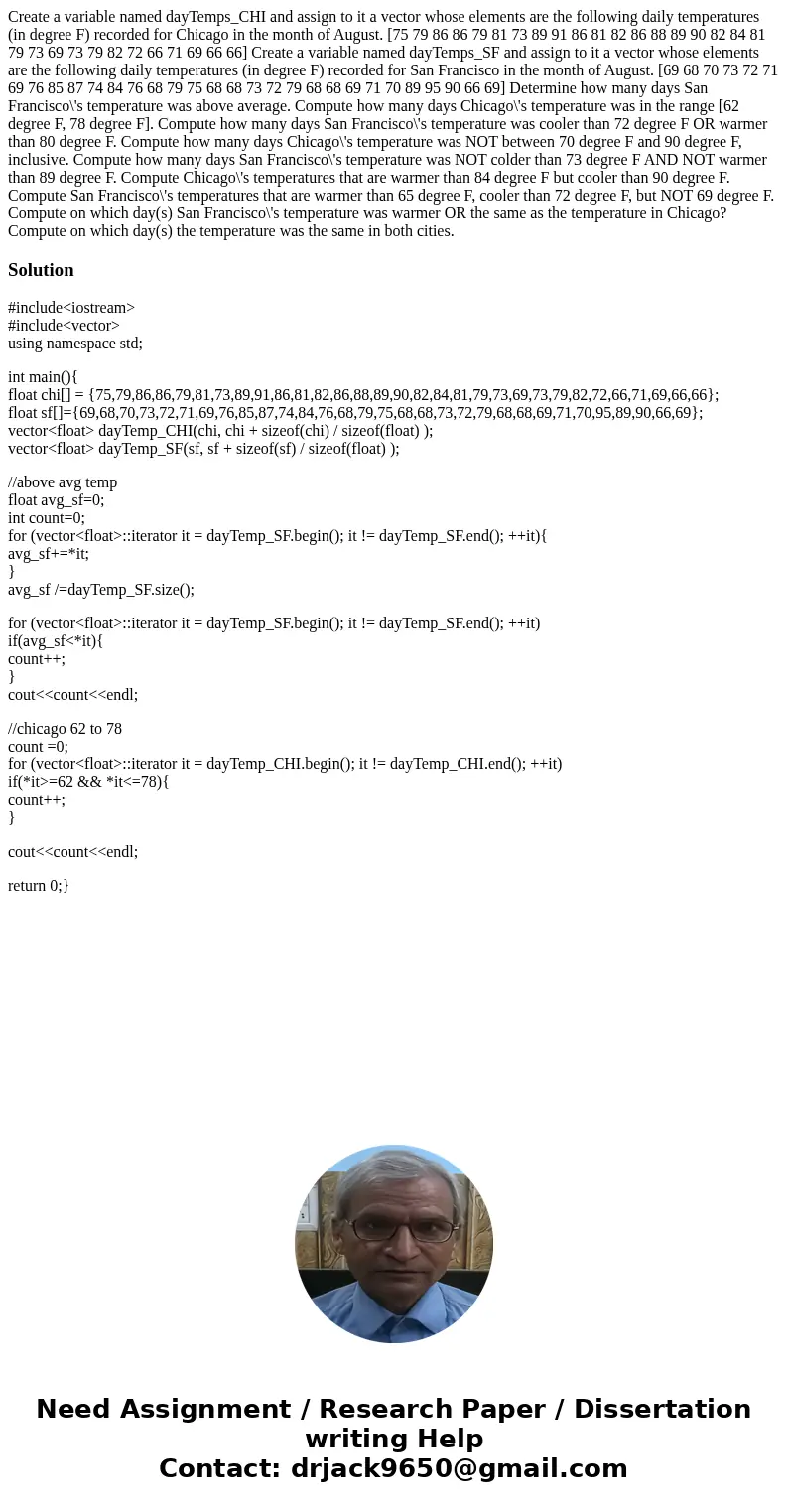 Create a variable named dayTemps_CHI and assign to it a vector whose elements are the following daily temperatures (in degree F) recorded for Chicago in the mo