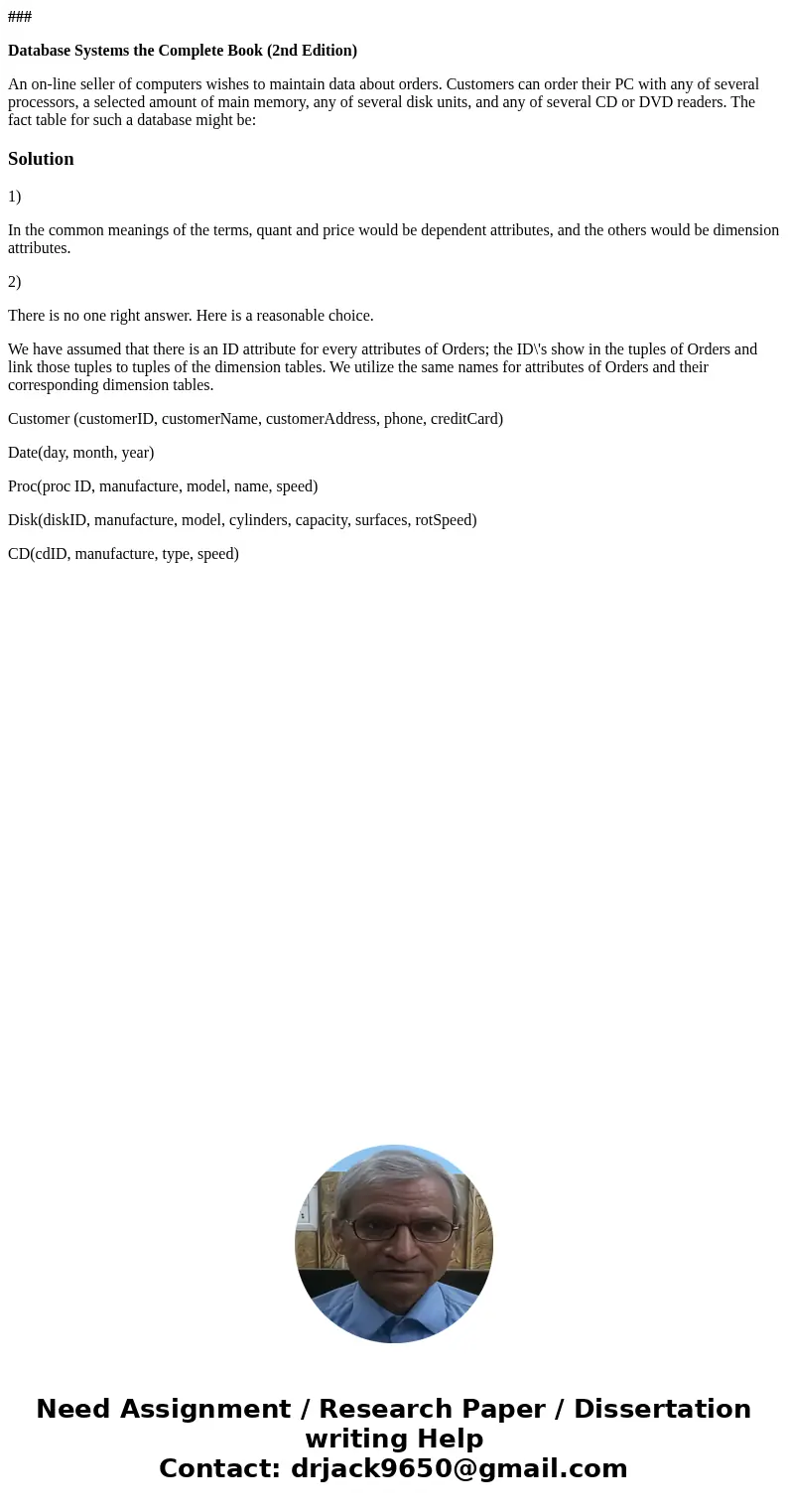 ### Database Systems the Complete Book (2nd Edition) An on-line seller of computers wishes to maintain data about orders. Customers can order their PC with any  ### Database Systems the Complete Book (2nd Edition) An on-line seller of computers wishes to maintain data about orders. Customers can order their PC with any