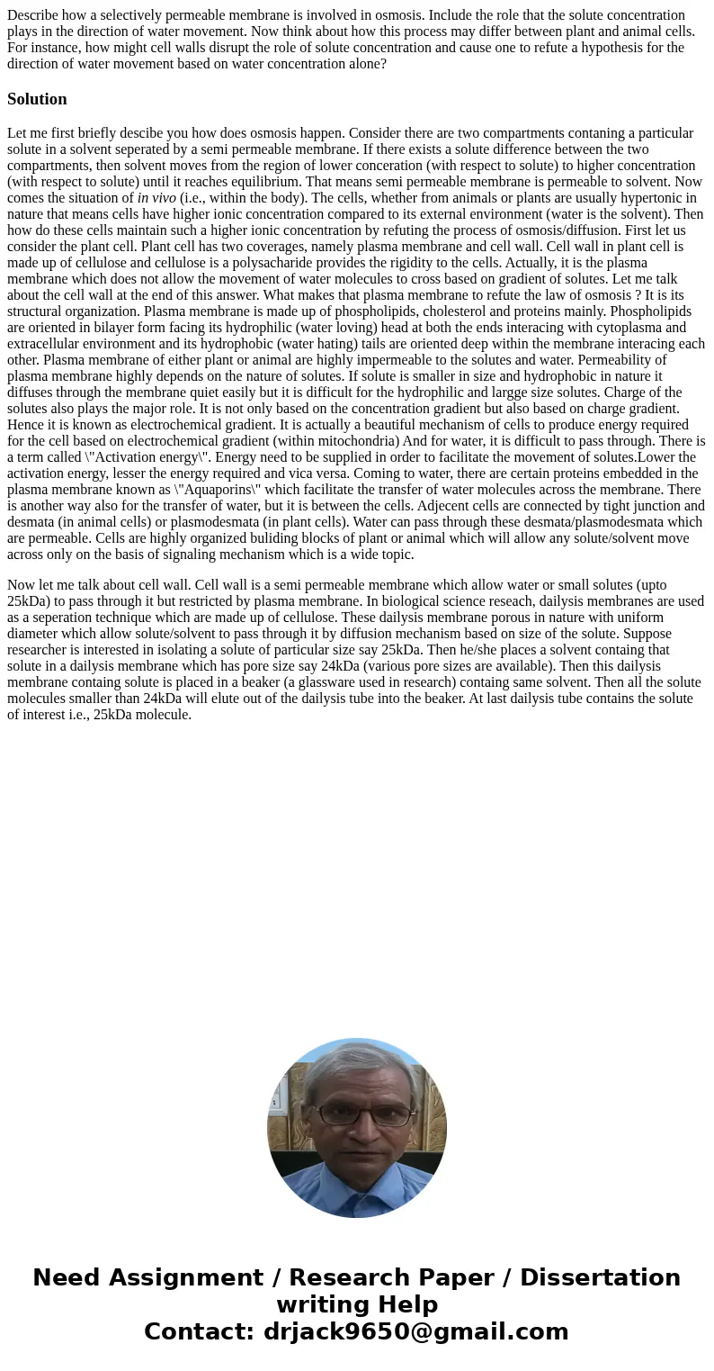 Describe how a selectively permeable membrane is involved in osmosis. Include the role that the solute concentration plays in the direction of water movement. N Describe how a selectively permeable membrane is involved in osmosis. Include the role that the solute concentration plays in the direction of water movement. N