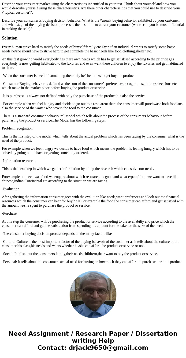 Describe your consumer market using the characteristics indentified in your text. Think about yourself and how you would describe yourself using these character Describe your consumer market using the characteristics indentified in your text. Think about yourself and how you would describe yourself using these character