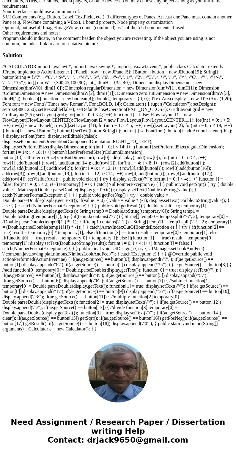 Description Using JavaFX and any of its associated controls, recreate an interface. Examples include items like microwaves, calculators, ATMs, car radios, media Description Using JavaFX and any of its associated controls, recreate an interface. Examples include items like microwaves, calculators, ATMs, car radios, media