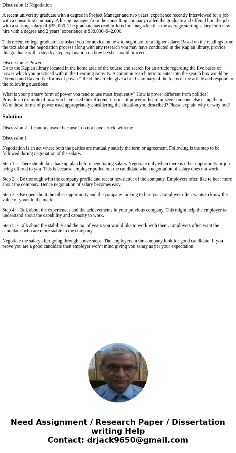 Discussion 1: Negotiation A recent university graduate with a degree in Project Manager and two years’ experience recently interviewed for a job with a consulti Discussion 1: Negotiation A recent university graduate with a degree in Project Manager and two years’ experience recently interviewed for a job with a consulti