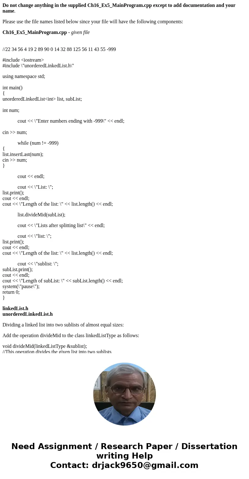 Do not change anything in the supplied Ch16_Ex5_MainProgram.cpp except to add documentation and your name. Please use the file names listed below since your fil