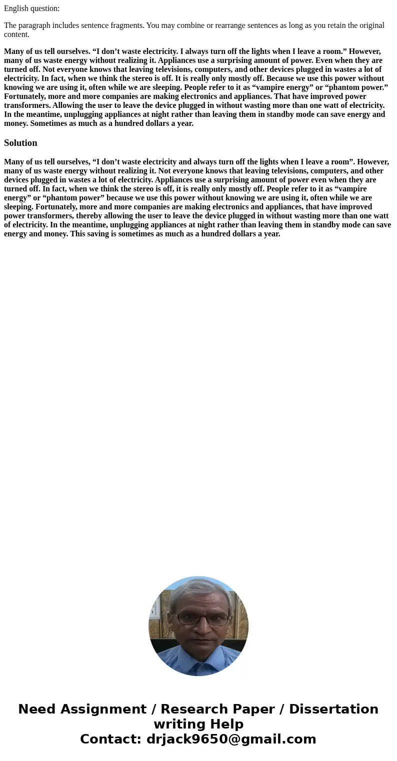 English question: The paragraph includes sentence fragments. You may combine or rearrange sentences as long as you retain the original content. Many of us tell  English question: The paragraph includes sentence fragments. You may combine or rearrange sentences as long as you retain the original content. Many of us tell