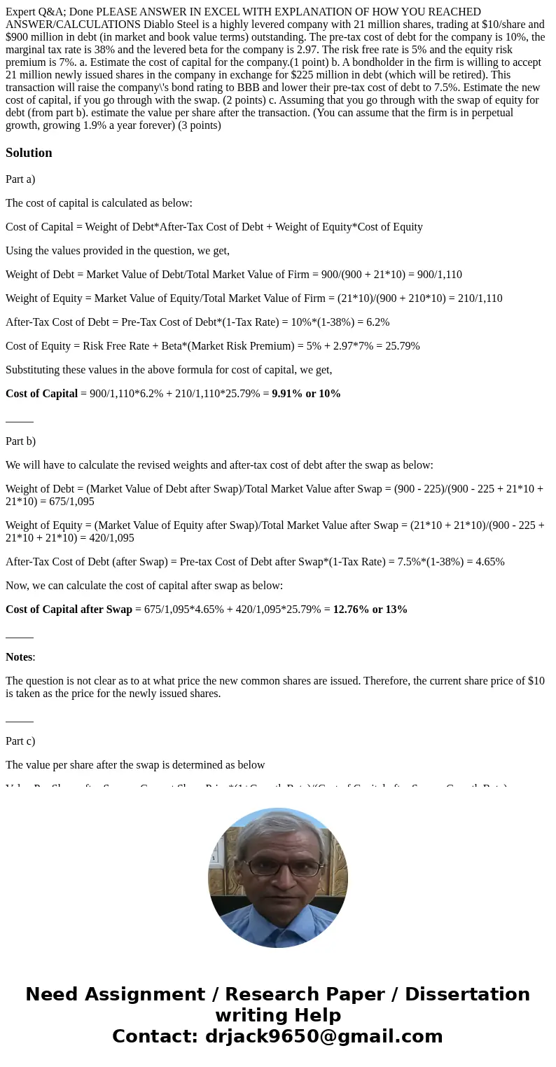 Expert Q&A; Done PLEASE ANSWER IN EXCEL WITH EXPLANATION OF HOW YOU REACHED ANSWER/CALCULATIONS Diablo Steel is a highly levered company with 21 million sh  Expert Q&A; Done PLEASE ANSWER IN EXCEL WITH EXPLANATION OF HOW YOU REACHED ANSWER/CALCULATIONS Diablo Steel is a highly levered company with 21 million sh