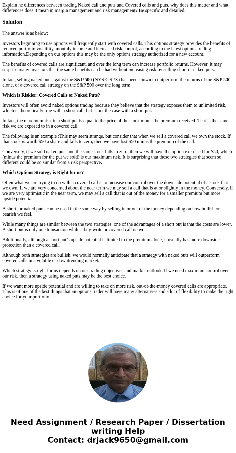 Explain he differences between trading Naked call and puts and Covered calls and puts, why does this matter and what differences does it mean in margin manageme Explain he differences between trading Naked call and puts and Covered calls and puts, why does this matter and what differences does it mean in margin manageme