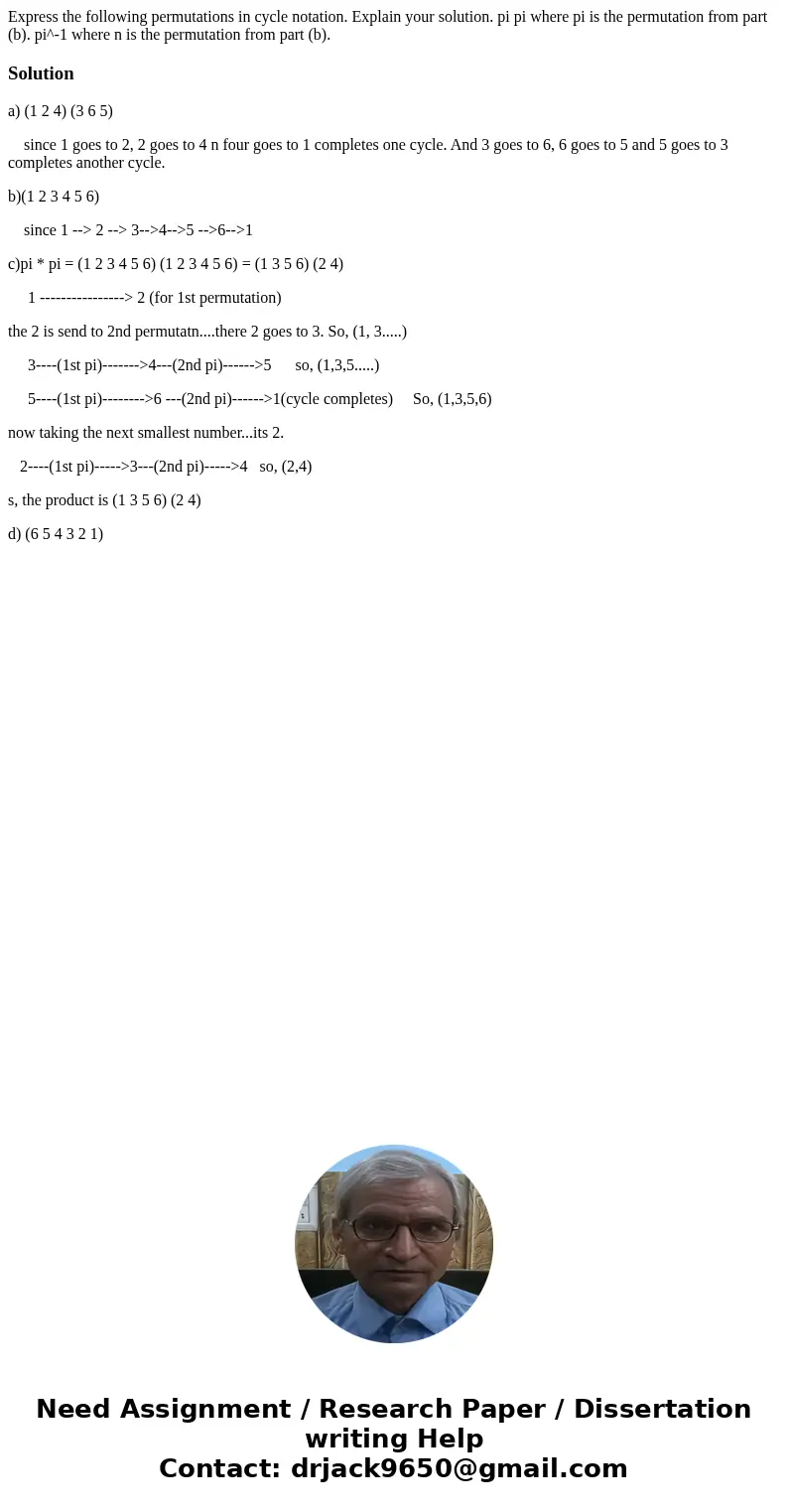 Express the following permutations in cycle notation. Explain your solution. pi pi where pi is the permutation from part (b). pi^-1 where n is the permutation   Express the following permutations in cycle notation. Explain your solution. pi pi where pi is the permutation from part (b). pi^-1 where n is the permutation