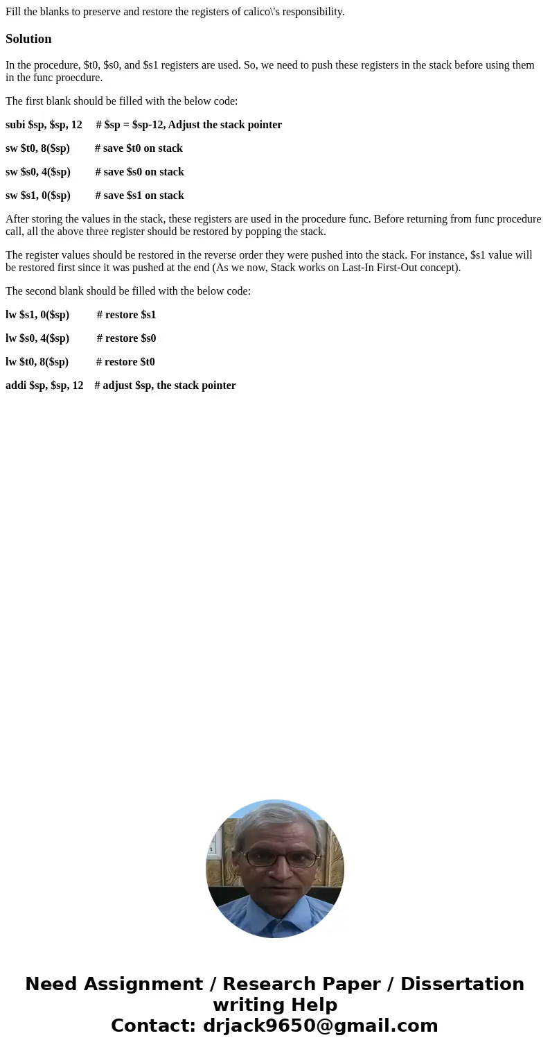 Fill the blanks to preserve and restore the registers of calico\'s responsibility. SolutionIn the procedure, $t0, $s0, and $s1 registers are used. So, we need   Fill the blanks to preserve and restore the registers of calico\'s responsibility. SolutionIn the procedure, $t0, $s0, and $s1 registers are used. So, we need