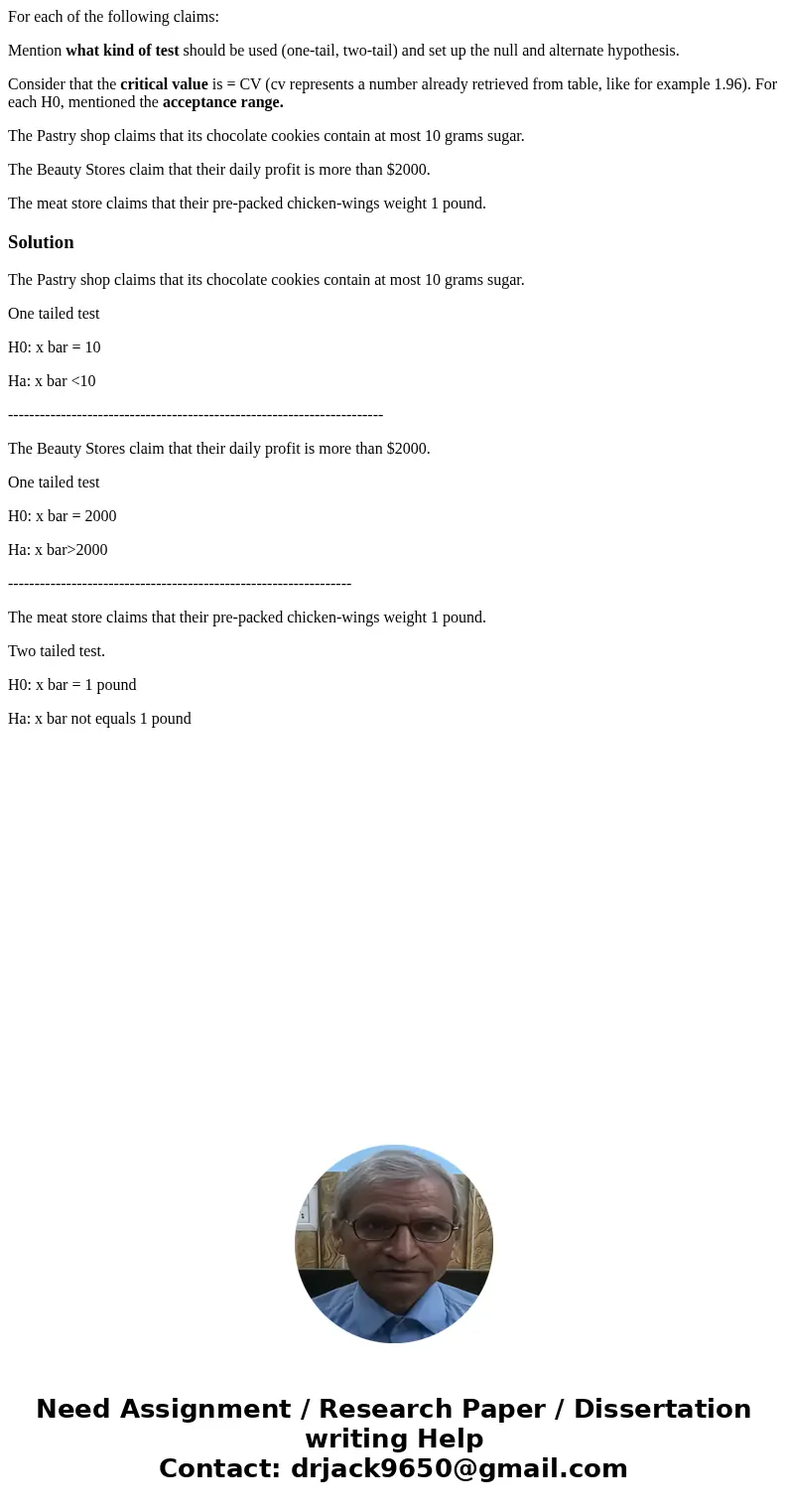 For each of the following claims: Mention what kind of test should be used (one-tail, two-tail) and set up the null and alternate hypothesis. Consider that the  For each of the following claims: Mention what kind of test should be used (one-tail, two-tail) and set up the null and alternate hypothesis. Consider that the
