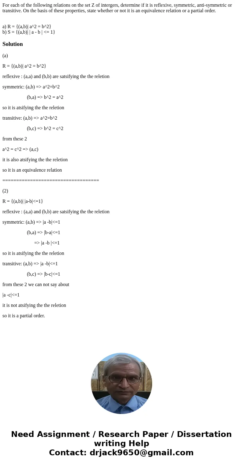 For each of the following relations on the set Z of intergers, determine if it is reflexive, symmetric, anti-symmetric or transitive. On the basis of these prop For each of the following relations on the set Z of intergers, determine if it is reflexive, symmetric, anti-symmetric or transitive. On the basis of these prop