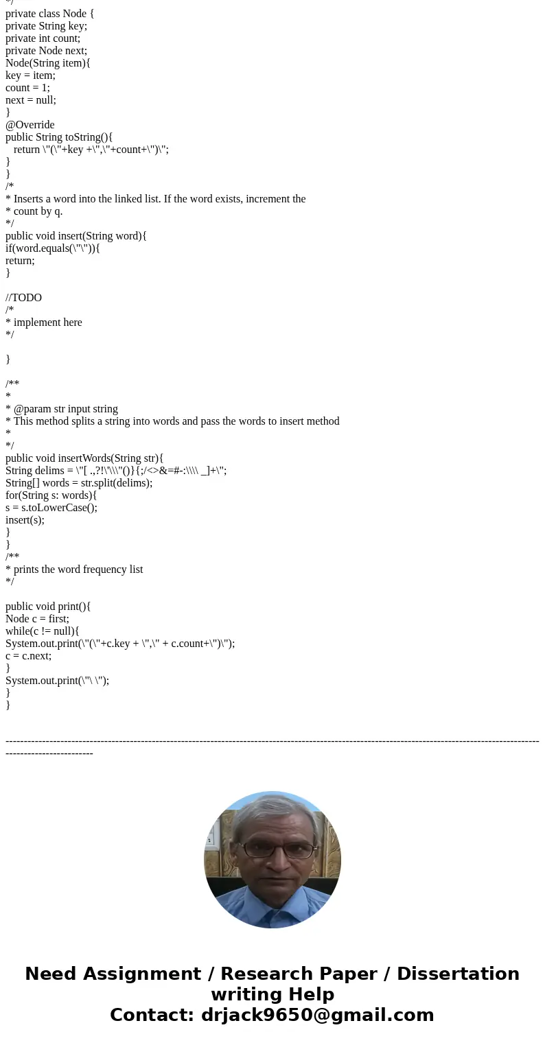 Frequency .java /** * Word frequency counter */ package frequency; import java.util.Iterator; /** * * @author UMD CS */ public class Frequency implements Iterab Frequency .java /** * Word frequency counter */ package frequency; import java.util.Iterator; /** * * @author UMD CS */ public class Frequency implements Iterab