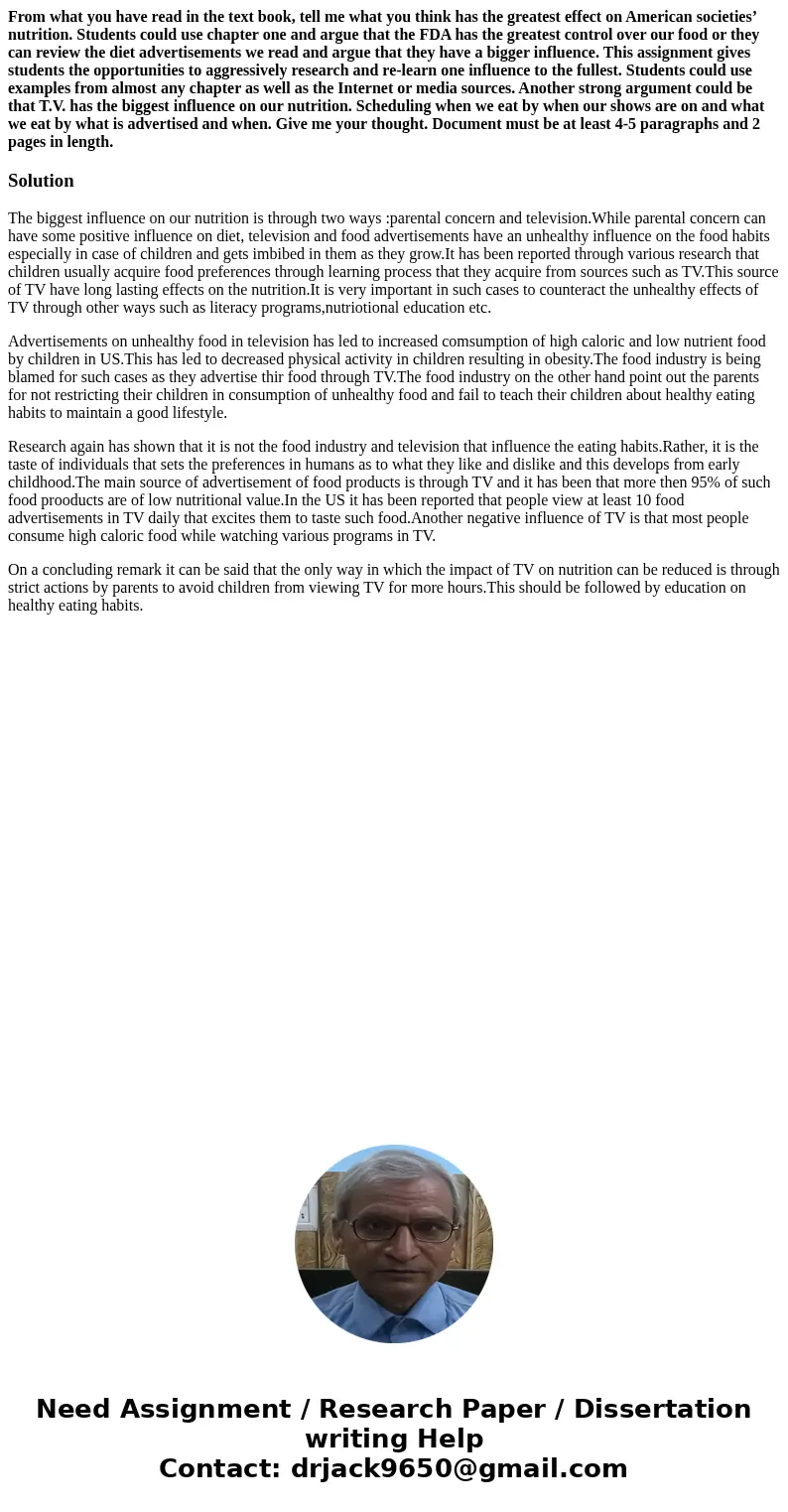 From what you have read in the text book, tell me what you think has the greatest effect on American societies’ nutrition. Students could use chapter one and ar From what you have read in the text book, tell me what you think has the greatest effect on American societies’ nutrition. Students could use chapter one and ar