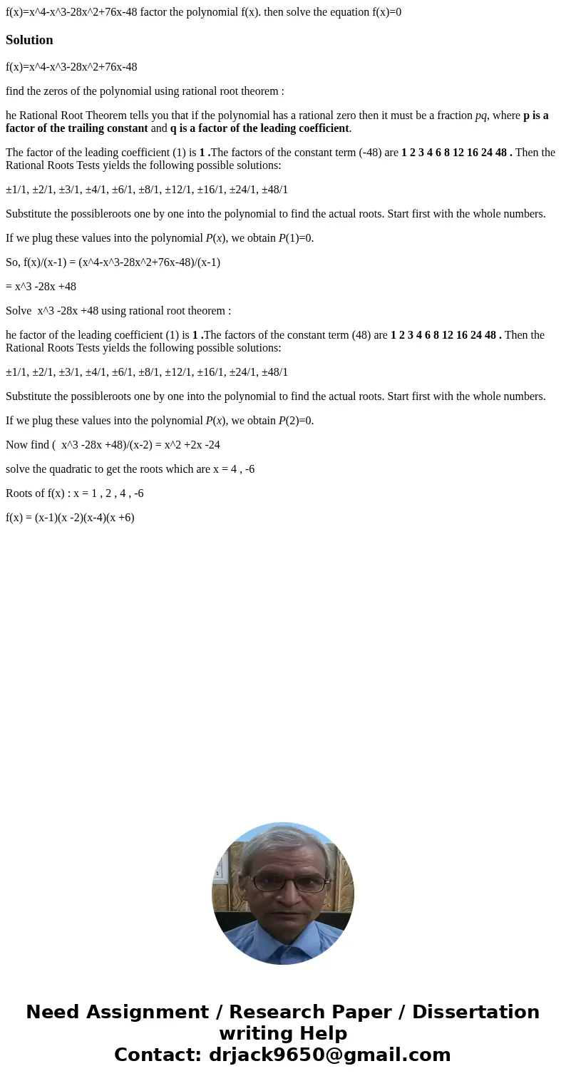 f(x)=x^4-x^3-28x^2+76x-48 factor the polynomial f(x). then solve the equation f(x)=0Solutionf(x)=x^4-x^3-28x^2+76x-48 find the zeros of the polynomial using rat f(x)=x^4-x^3-28x^2+76x-48 factor the polynomial f(x). then solve the equation f(x)=0Solutionf(x)=x^4-x^3-28x^2+76x-48 find the zeros of the polynomial using rat