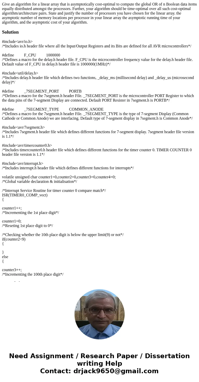  Give an algorithm for a linear array that is asymptotically cost-optimal to compute the global OR of n Boolean data items equally distributed amongst the proce