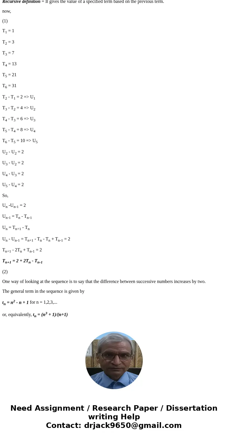 Given the sequence 1, 3, 7, 13, 21... provide a: 1) recursive definition and 2) explicit definition (in terms of n)SolutionExplicit definition = It gives the va Given the sequence 1, 3, 7, 13, 21... provide a: 1) recursive definition and 2) explicit definition (in terms of n)SolutionExplicit definition = It gives the va