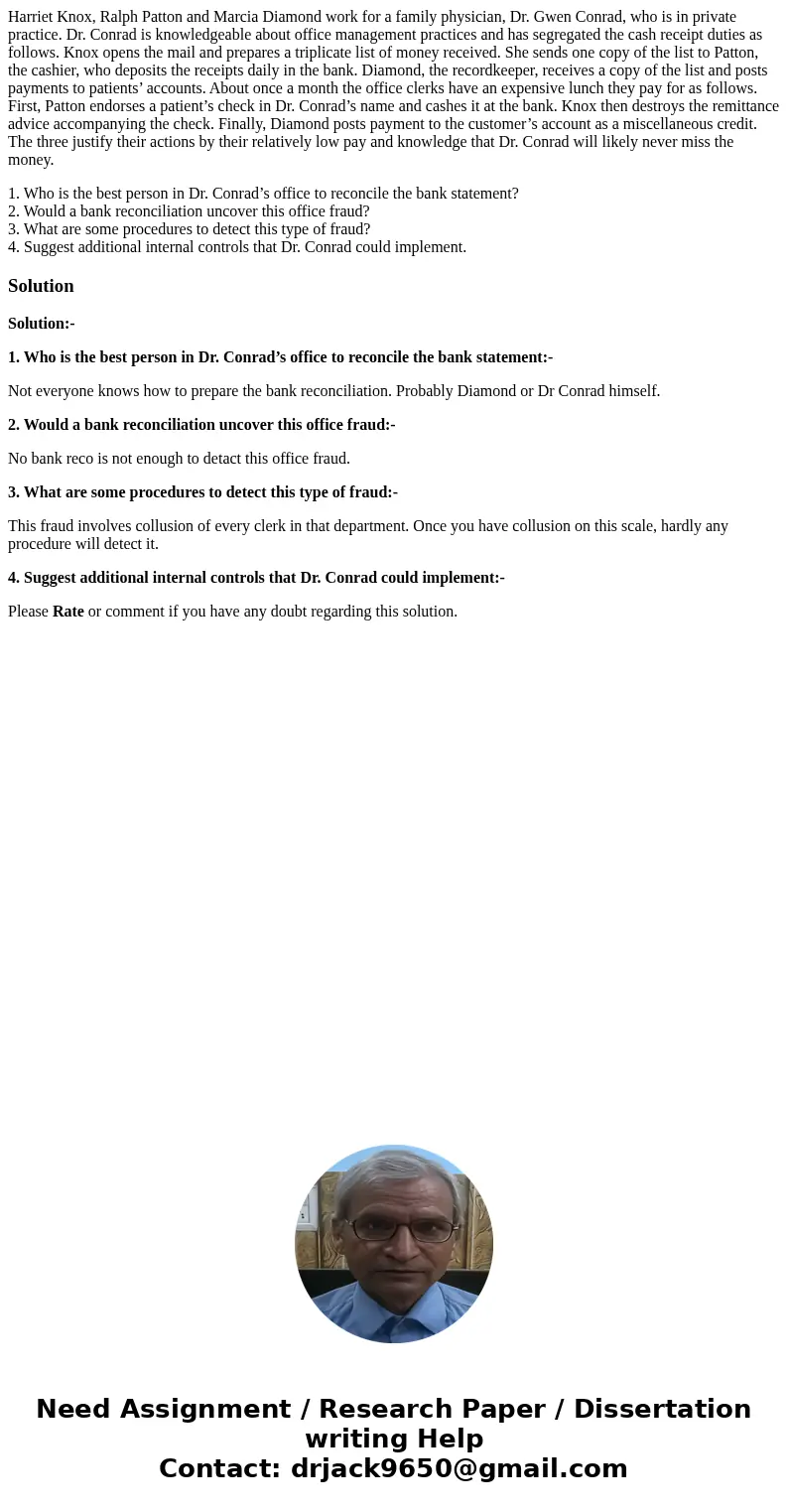 Harriet Knox, Ralph Patton and Marcia Diamond work for a family physician, Dr. Gwen Conrad, who is in private practice. Dr. Conrad is knowledgeable about office Harriet Knox, Ralph Patton and Marcia Diamond work for a family physician, Dr. Gwen Conrad, who is in private practice. Dr. Conrad is knowledgeable about office
