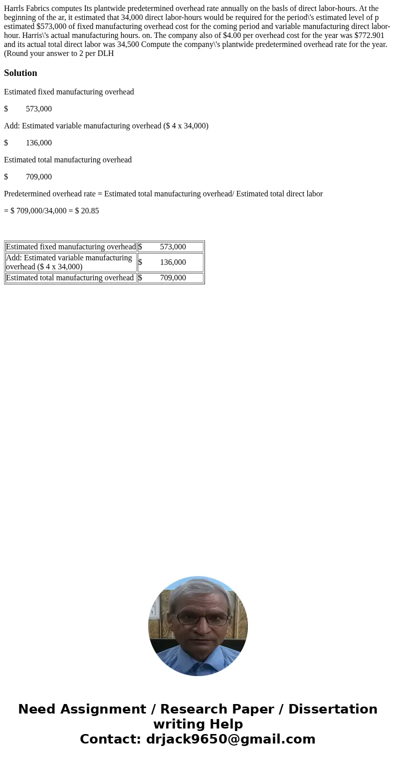 Harrls Fabrics computes Its plantwide predetermined overhead rate annually on the basls of direct labor-hours. At the beginning of the ar, it estimated that 34  Harrls Fabrics computes Its plantwide predetermined overhead rate annually on the basls of direct labor-hours. At the beginning of the ar, it estimated that 34