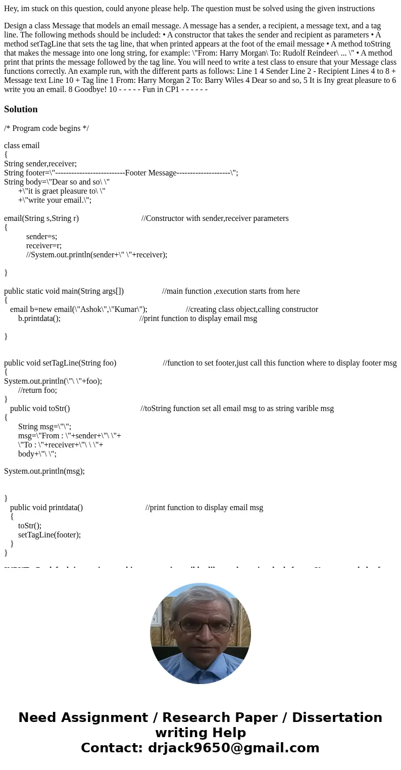 Hey, im stuck on this question, could anyone please help. The question must be solved using the given instructions Design a class Message that models an email m Hey, im stuck on this question, could anyone please help. The question must be solved using the given instructions Design a class Message that models an email m