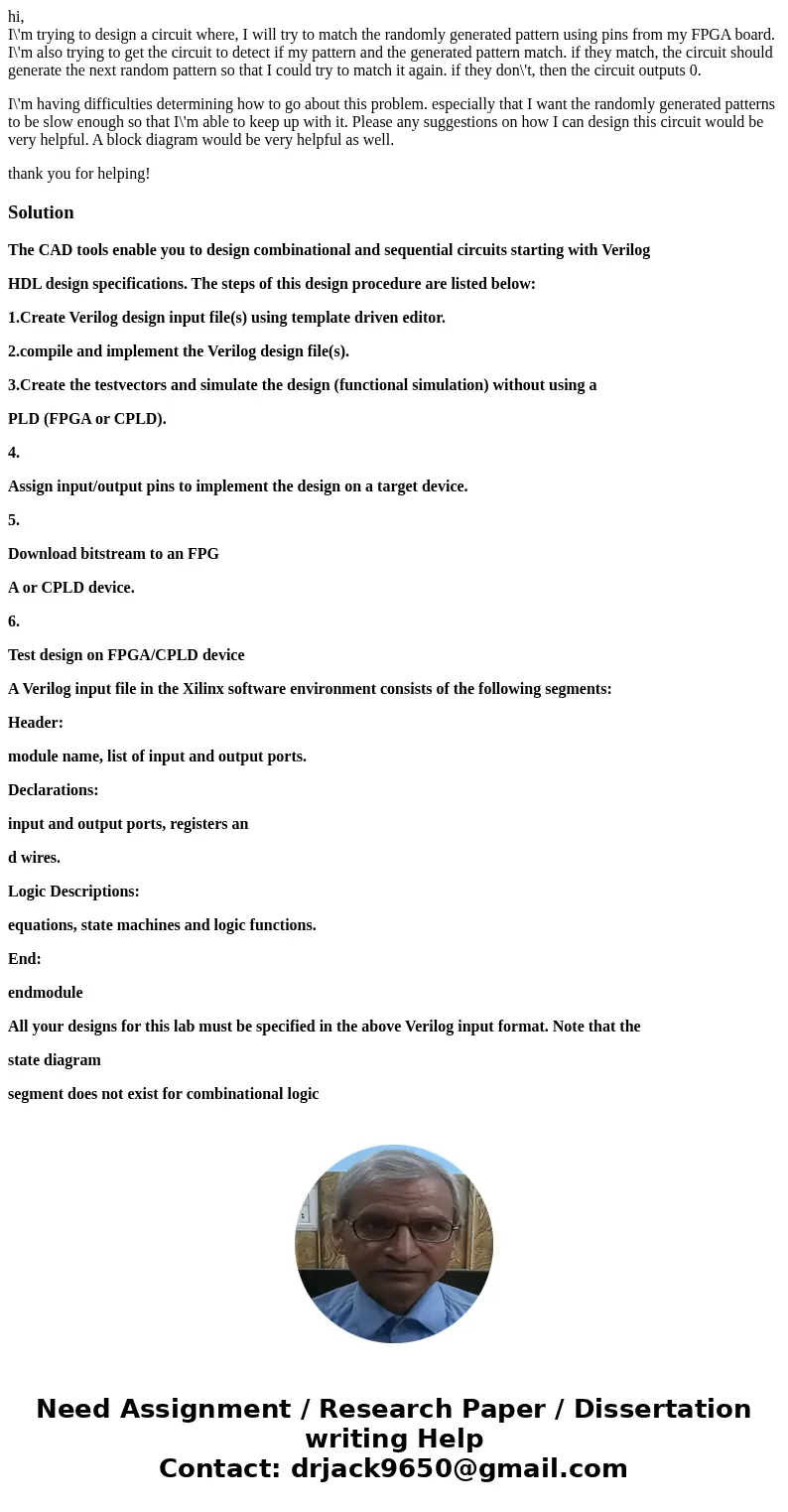 hi, I\'m trying to design a circuit where, I will try to match the randomly generated pattern using pins from my FPGA board. I\'m also trying to get the circuit hi, I\'m trying to design a circuit where, I will try to match the randomly generated pattern using pins from my FPGA board. I\'m also trying to get the circuit