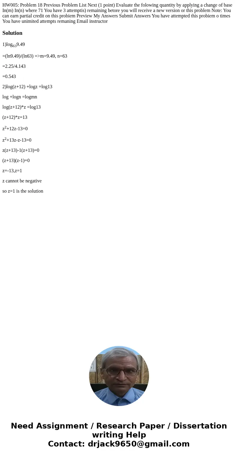 HW005: Problem 18 Previous Problem List Next (1 point) Evaluate the folowing quantity by applying a change of base In(m) In(n) where 71 You have 3 attemptis) r  HW005: Problem 18 Previous Problem List Next (1 point) Evaluate the folowing quantity by applying a change of base In(m) In(n) where 71 You have 3 attemptis) r