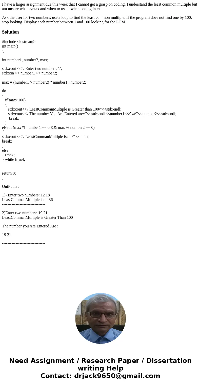 I have a larger assignment due this week that I cannot get a grasp on coding. I understand the least common multiple but am unsure what syntax and when to use i