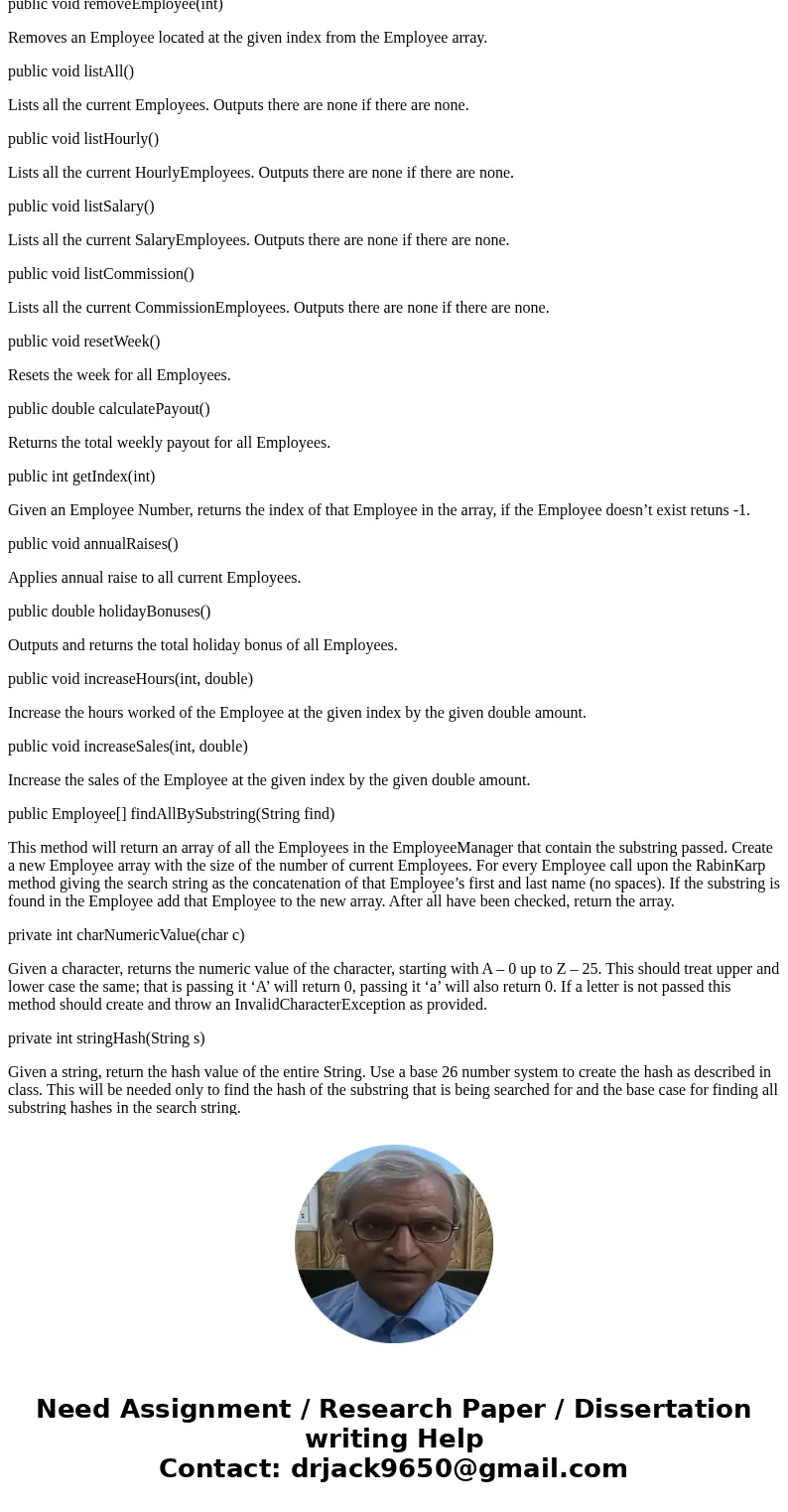 I need help with this one method in java. Here are the guidelines. Only private int RabinKarp(String name, String find) EmployeeManager EmployeeManager - employ I need help with this one method in java. Here are the guidelines. Only private int RabinKarp(String name, String find) EmployeeManager EmployeeManager - employ