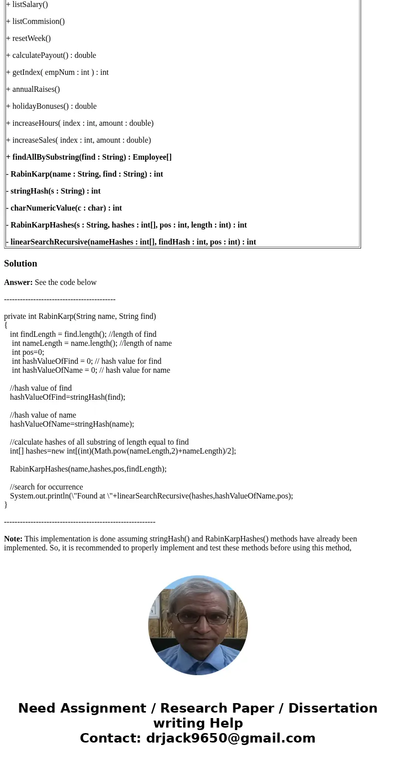 I need help with this one method in java. Here are the guidelines. Only private int RabinKarp(String name, String find) EmployeeManager EmployeeManager - employ I need help with this one method in java. Here are the guidelines. Only private int RabinKarp(String name, String find) EmployeeManager EmployeeManager - employ