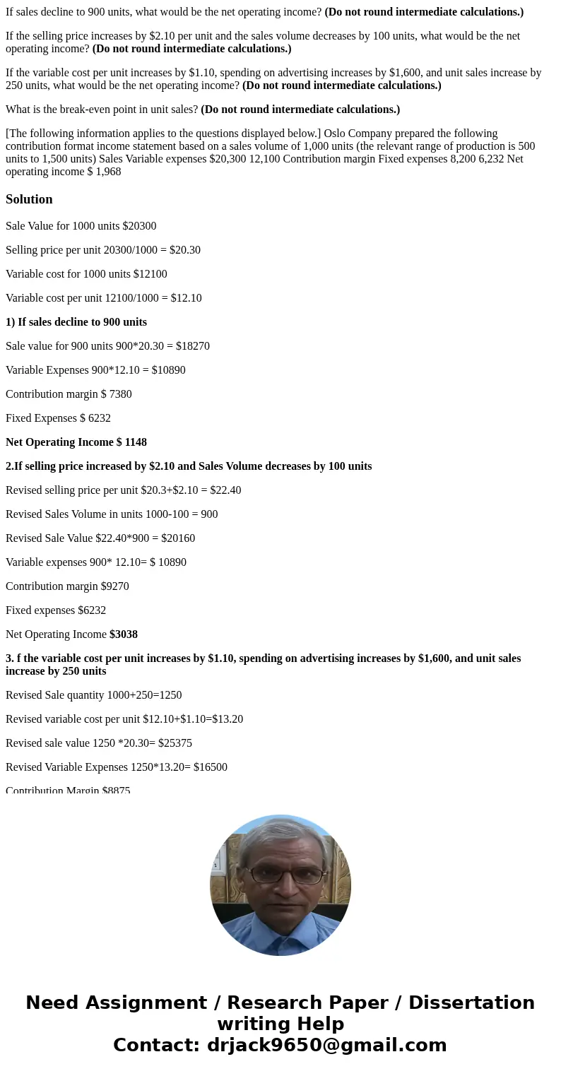 If sales decline to 900 units, what would be the net operating income? (Do not round intermediate calculations.) If the selling price increases by $2.10 per uni If sales decline to 900 units, what would be the net operating income? (Do not round intermediate calculations.) If the selling price increases by $2.10 per uni