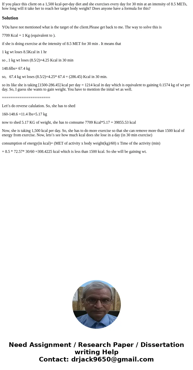 If you place this client on a 1,500 kcal-per-day diet and she exercises every day for 30 min at an intensity of 8.5 METs, how long will it take her to reach her