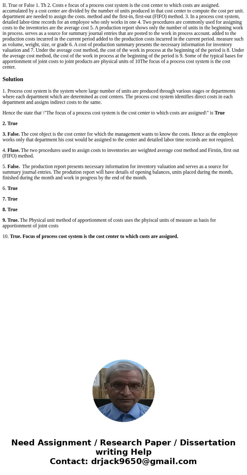 II. True or False 1. Th 2. Costs e focus of a process cost system is the cost center to which costs are assigned. accumulated by a cost center are divided by t  II. True or False 1. Th 2. Costs e focus of a process cost system is the cost center to which costs are assigned. accumulated by a cost center are divided by t