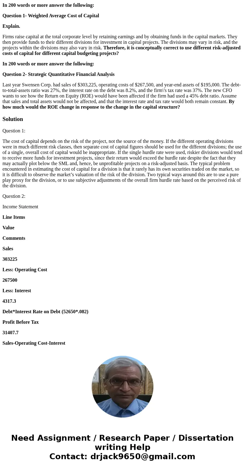 In 200 words or more answer the following: Question 1- Weighted Average Cost of Capital Explain. Firms raise capital at the total corporate level by retaining e In 200 words or more answer the following: Question 1- Weighted Average Cost of Capital Explain. Firms raise capital at the total corporate level by retaining e