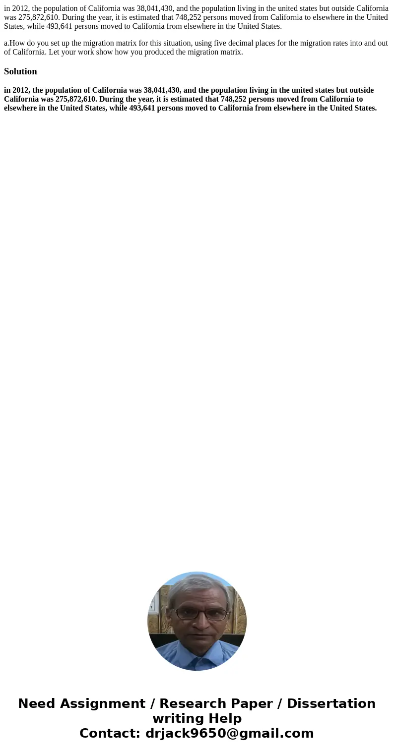 in 2012, the population of California was 38,041,430, and the population living in the united states but outside California was 275,872,610. During the year, it in 2012, the population of California was 38,041,430, and the population living in the united states but outside California was 275,872,610. During the year, it