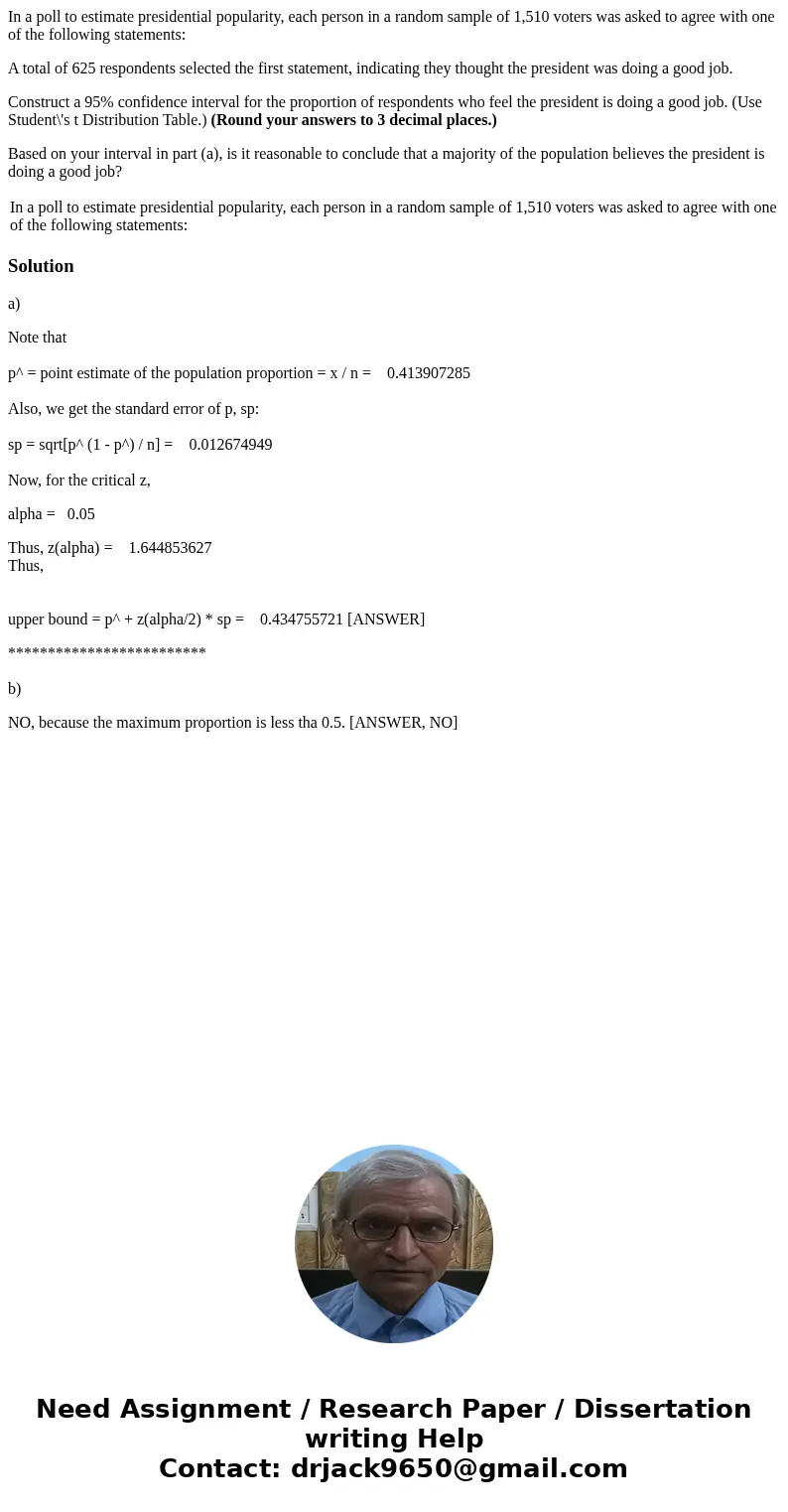 In a poll to estimate presidential popularity, each person in a random sample of 1,510 voters was asked to agree with one of the following statements: A total o In a poll to estimate presidential popularity, each person in a random sample of 1,510 voters was asked to agree with one of the following statements: A total o